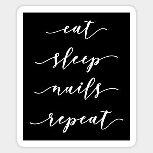 Eat Sleep Nails Repeat - Nail Technician Manicurist Magnet